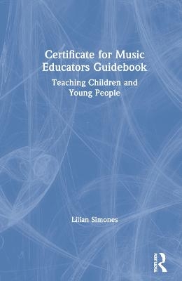 Certificate for Music Educators Guidebook - Lilian Simones