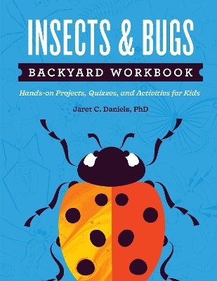 Insects & Bugs Backyard Workbook - Jaret C. Daniels