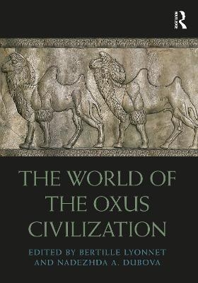 The World of the Oxus Civilization - 