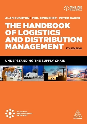 The Handbook of Logistics and Distribution Management - Alan Rushton, Phil Croucher, Dr Peter Baker