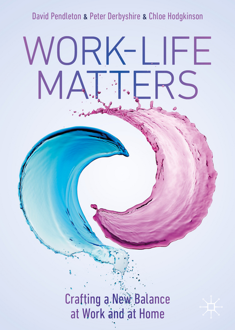 Work-Life Matters - David Pendleton, Peter Derbyshire, Chloe Hodgkinson