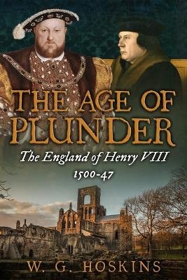 The Age of Plunder - W G Hoskins