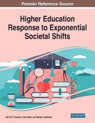 Higher Education Response to Exponential Societal Shifts - 