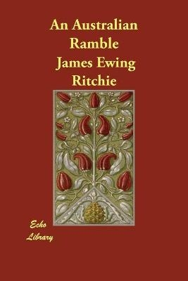 An Australian Ramble - James Ewing Ritchie