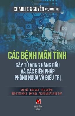 Các B&#7879;nh Mãn Tính (Gây T&#7917; Vong Trong Hàng &#272;&#7847;u Và Các Bi&#7879;n Pháp Phòng Ng&#7915;a & &#272;i&#7873;u Tr&#7883;) - Charlie Nguyen