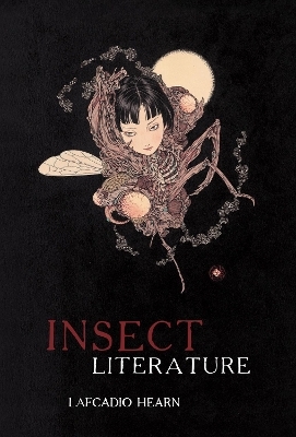 Insect Literature - Lafcadio Hearn