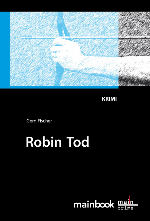 Robin Tod: Frankfurt-Krimi - Gerd Fischer