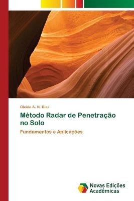 Método Radar de Penetração no Solo - Gleide A N Dias