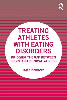 Treating Athletes with Eating Disorders - Kate Bennett