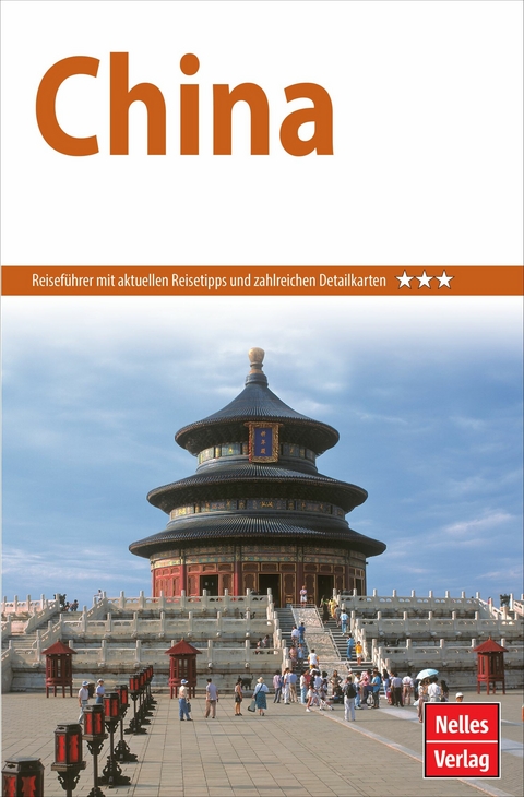 Nelles Guide Reiseführer China -  Engelbert Altenburger,  Jürgen Bergmann,  Klaus A. Dietsch,  Oliver Fülling,  Peter Hinze,  Angelika Lang