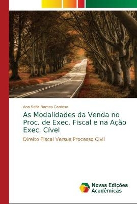 As Modalidades da Venda no Proc. de Exec. Fiscal e na Ação Exec. Cível - Ana Sofia Ramos Cardoso