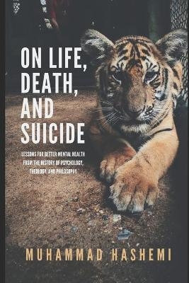 On Life, Death, and Suicide - Muhammad Hashemi