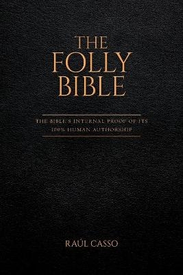 The Folly Bible - Ra�l Casso