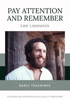 Pay Attention and Remember - Lee Lozowick