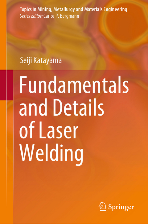 Fundamentals and Details of Laser Welding - Seiji Katayama