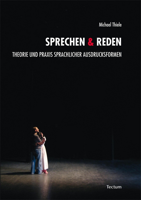 Sprechen & Reden -  Michael Thiele,  Thomas Reschke,  Waltraud Schlingplässer-Gruber,  Gerhild Bernard,  Beate Schneider