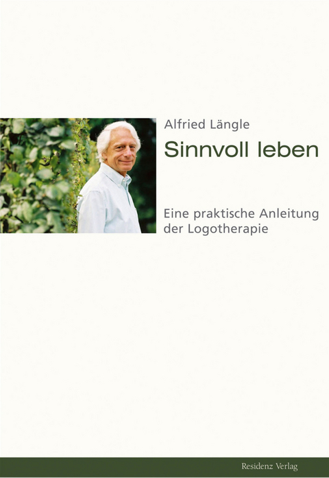 Sinnvoll leben - Alfried Längle