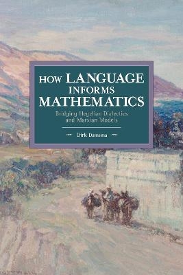 How Language Informs Mathematics - Dirk Damsma