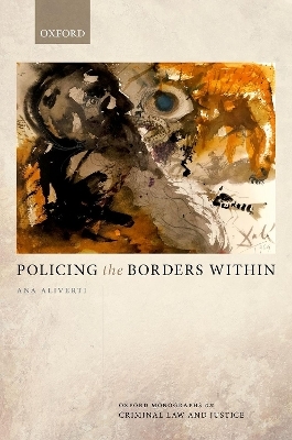 Policing the Borders Within - Ana Aliverti