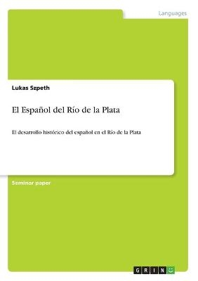 El EspaÃ±ol del RÃ­o de la Plata - Lukas Szpeth