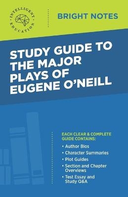 Study Guide to The Major Plays of Eugene O'Neill - 