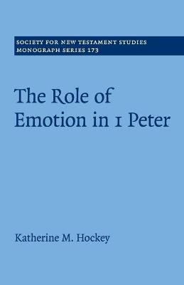 The Role of Emotion in 1 Peter - Katherine M. Hockey