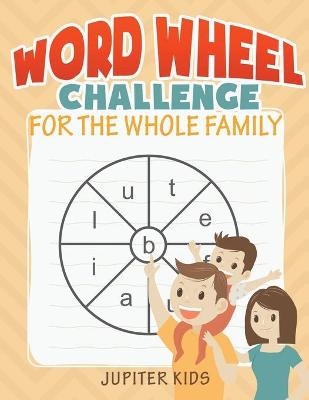 Word Wheel Challenge for the Whole Family -  Jupiter Kids