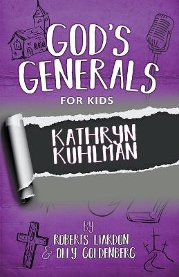 God's Generals For Kids - Volume 1: Kathryn Kuhlman - Roberts Liardon
