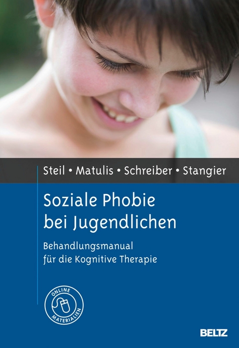 Soziale Phobie bei Jugendlichen -  Simone Matulis,  Regina Steil,  Ulrich Stangier,  Franziska Schreiber