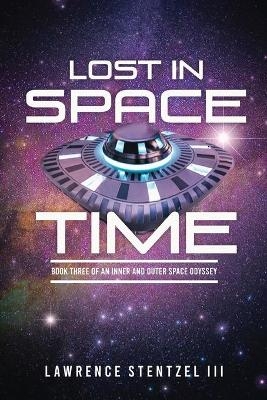 Lost In Space-Time - Lawrence Stentzel  III