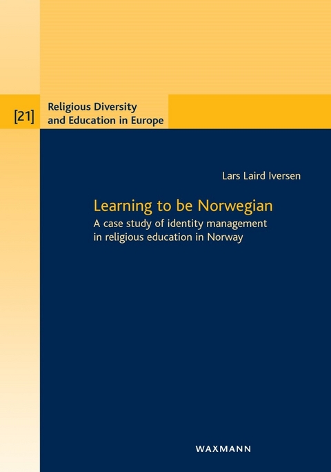 Learning to be Norwegian. A case study of identity management in religious education in Norway -  Lars Laird Iversen