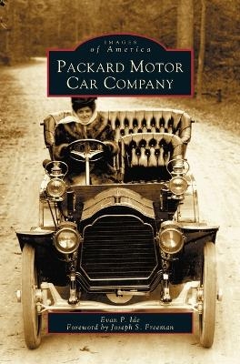 Packard Motor Car Company - Evan P Ide, Forword Joseph S Freeman