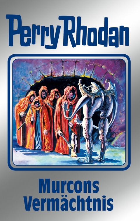 Perry Rhodan 107: Murcons Vermächtnis (Silberband) - Kurt Mahr, Ernst Vlcek, H. G. Francis, Marianne Sydow