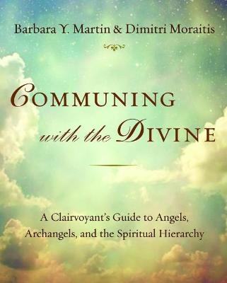 Communing with the Divine - Barbara Y. Martin, Dimitri Moraitis