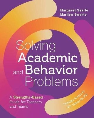 Solving Academic and Behavior Problems - Margaret Searle, Marilyn Swartz