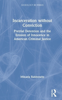Incarceration without Conviction - Mikaela Rabinowitz