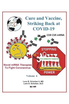 Cure and Vaccine, Striking Back at Covid-19 - Lane B Scheiber  II, Lane B Scheiber Scd