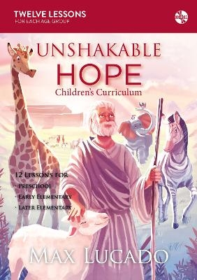 Unshakable Hope Children's Curriculum - Max Lucado