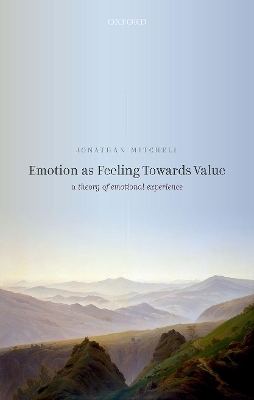 Emotion as Feeling Towards Value - Jonathan Mitchell