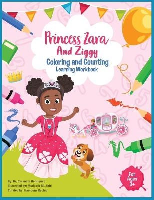 Princess Zara and Ziggy Coloring and Counting Learning Workbook - Casandra Henriquez