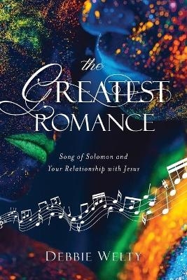 The Greatest Romance - Debbie Welty