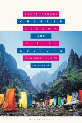 Contemporary Chinese Cinema and Visual Culture - Sheldon Lu