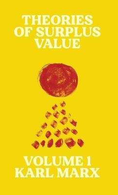 Theories of Surplus Value - Karl Marx