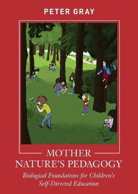 Mother Nature's Pedagogy - Peter Gray