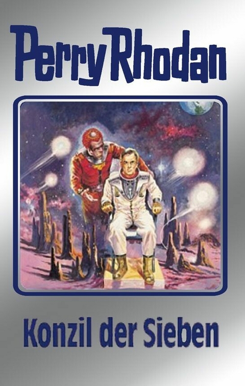 Perry Rhodan 74: Konzil der Sieben (Silberband) - H. G. Ewers, H. G. Francis, Hans Kneifel, Ernst Vlcek, William Voltz