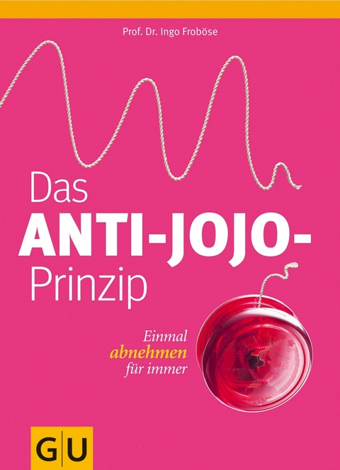 Das Anti-Jojo-Prinzip -  Prof. Dr. Ingo Froböse
