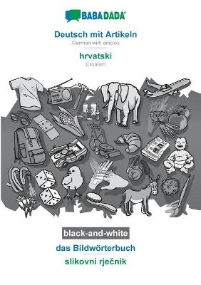 BABADADA black-and-white, Deutsch mit Artikeln - hrvatski, das BildwÃ¶rterbuch - slikovni rjeÂ¿nik -  Babadada GmbH