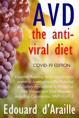 AVD: The Anti-Viral Diet - Edouard d'Araille,  The Academy of the Third Millennium (A3M)