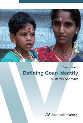 Defining Goan Identity - Donna J. Young