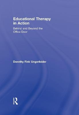 Educational Therapy in Action - Dorothy Fink Ungerleider